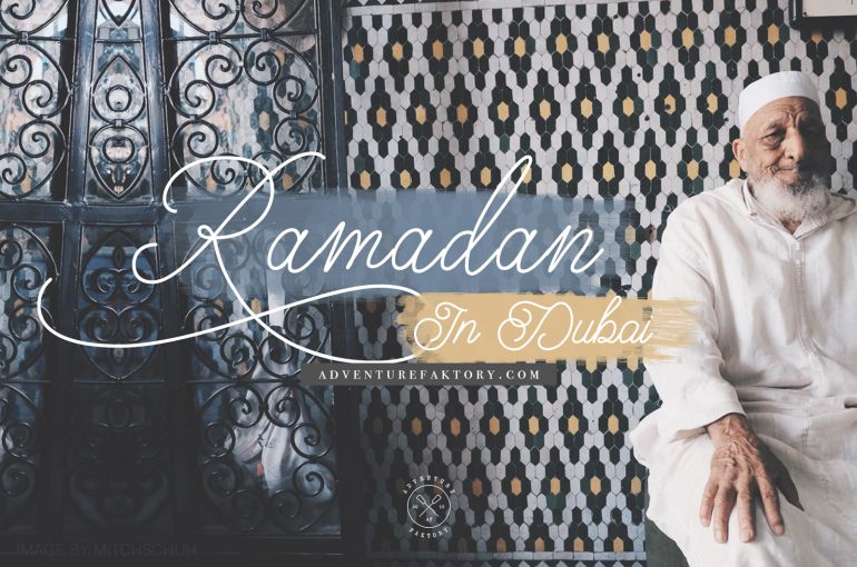 Events And Activities During Ramadan In Dubai Adventurefaktory Travel