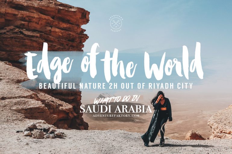 the incredible edge of the world in saudi arabia is awaiting