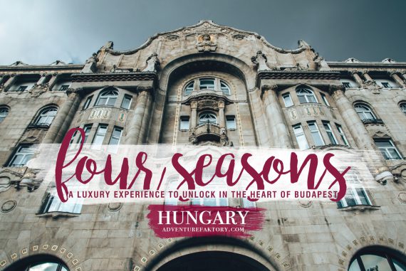 A luxury experience to unlock in the heart of Budapest @ Four Seasons